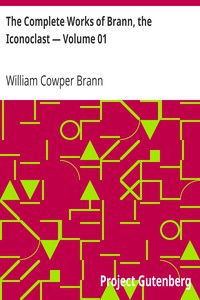 The Complete Works of Brann, the Iconoclast — Volume 01