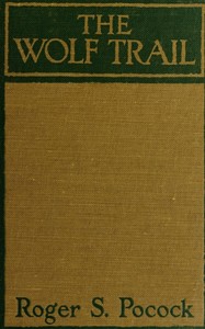 The wolf trail by Roger S. Pocock

