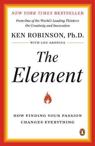 The Element: How Finding Your Passion Changes Everything