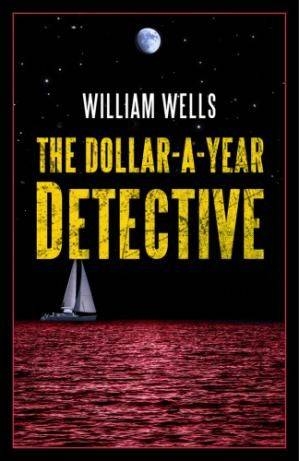 The Dollar-A-Year Detective: A Jack Starkey Mystery