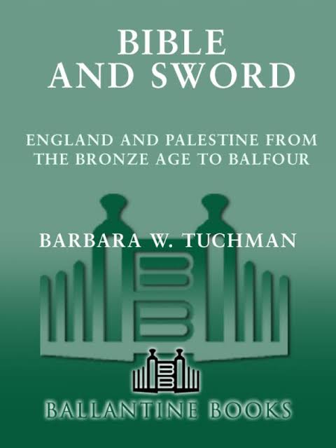 Bible and Sword - England and Palestine from the Bronze Age to Balfour