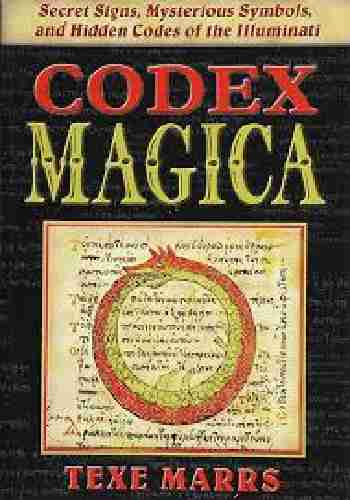 Codex Magica: Secret Signs, Mysterious Symbols, and Hidden Codes of the Illuminati