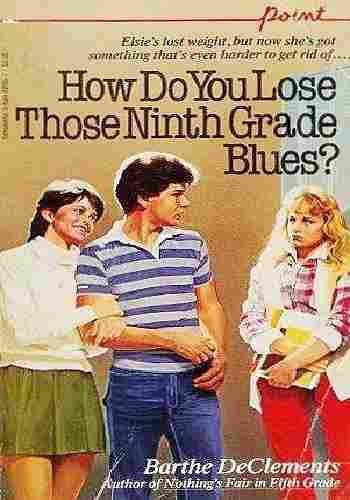 How do you lose those ninth grade blues?