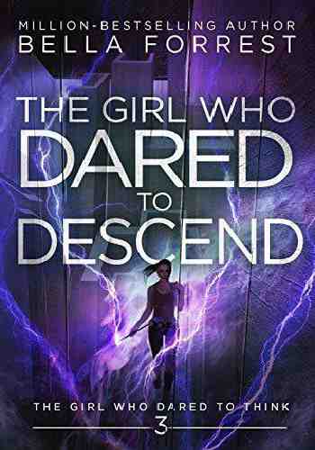 The Girl Who Dared to Descend