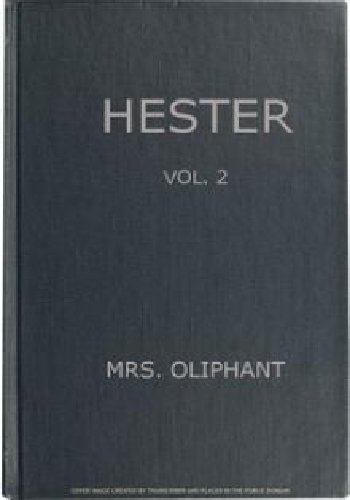 Hester: A Story of Contemporary Life, Volume 2