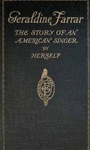 Geraldine Farrar: The Story of an American Singer