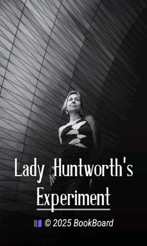 Lady Huntworth`s Experiment