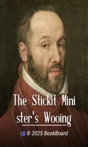 The Stickit Minister`s Wooing