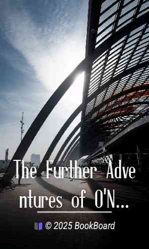 The Further Adventures of O`Neill in Holland