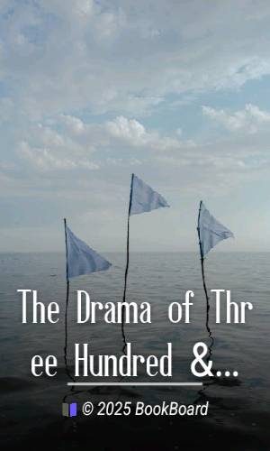 The Drama of Three Hundred & Sixty-Five Days