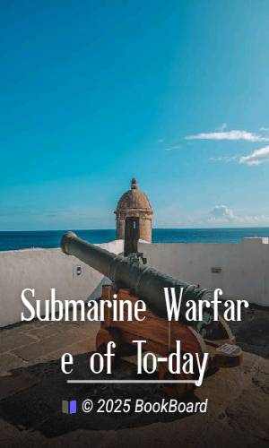 Submarine Warfare of To-day