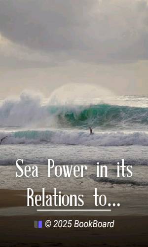 Sea Power in its Relations to the War of 1812