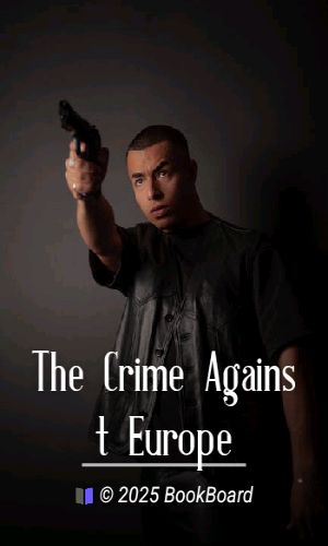 The Crime Against Europe