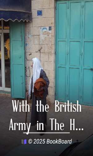 With the British Army in The Holy Land