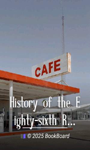 History of the Eighty-sixth Regiment, Illinois Volunteer Infantry, during its term of service