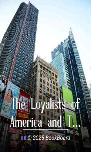 The Loyalists of America and Their Times, Vol. 1