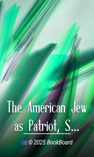 The American Jew as Patriot, Soldier and Citizen