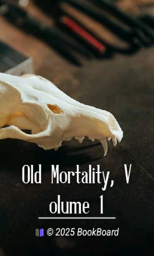 Old Mortality, Volume 1