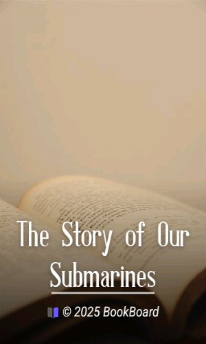 The Story of Our Submarines