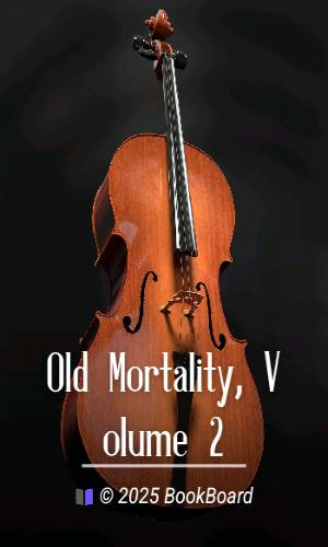 Old Mortality, Volume 2