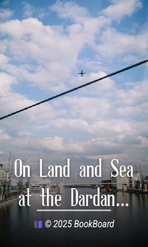 On Land and Sea at the Dardanelles
