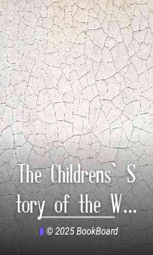 The Childrens` Story of the War, Volume 1 (of 10)