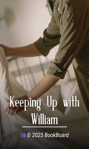 Keeping Up with William