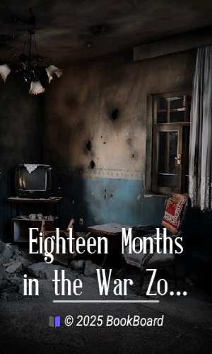 Eighteen Months in the War Zone