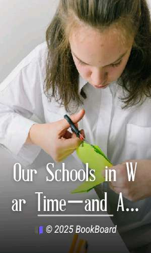 Our Schools in War Time—and After