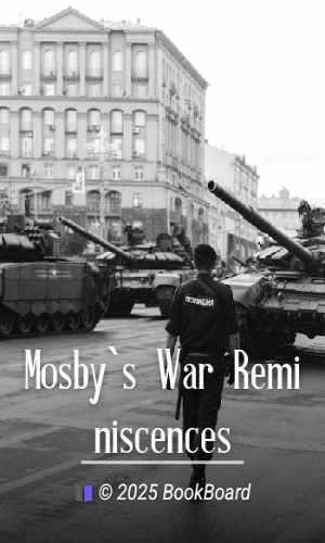 Mosby`s War Reminiscences