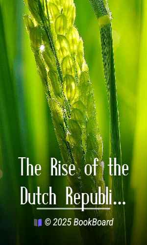 The Rise of the Dutch Republic — Volume 17