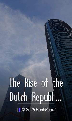 The Rise of the Dutch Republic — Volume 21