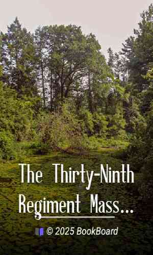 The Thirty-Ninth Regiment Massachusetts Volunteers