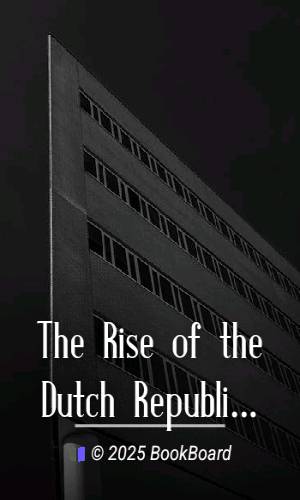 The Rise of the Dutch Republic — Volume 20