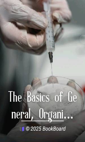 The Basics of General, Organic, and Biological Chemistry