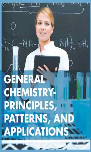 General Chemistry: Principles, Patterns, and Applications