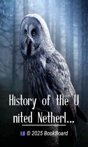 History of the United Netherlands from the Death of William the Silent to the Twelve Year`s Truce —