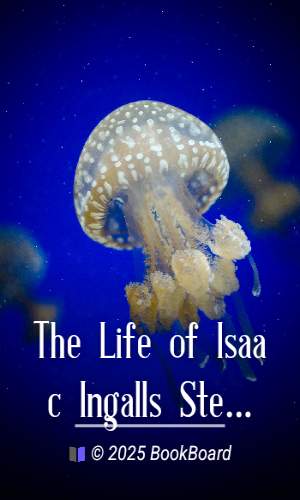 The Life of Isaac Ingalls Stevens, Volume 1