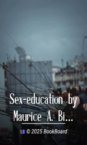 Sex-education by Maurice A. Bigelow