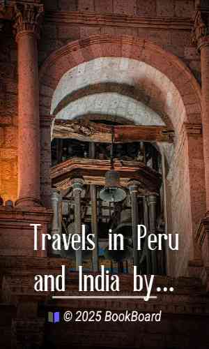 Travels in Peru and India by Sir Clements R. Markham