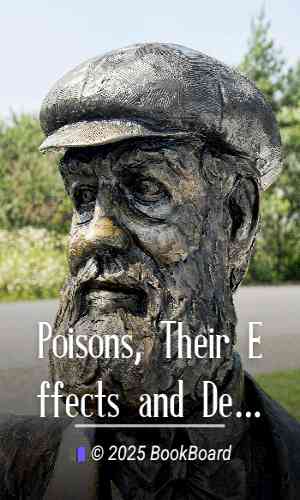 Poisons, Their Effects and Detection by Alexander Wynter Blyth