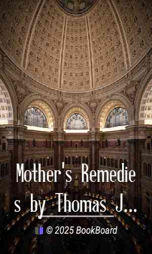 Mother`s Remedies by Thomas Jefferson Ritter