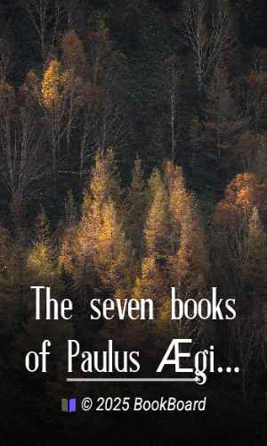 The seven books of Paulus Ægineta, volume 3 (of 3) : translated from the…