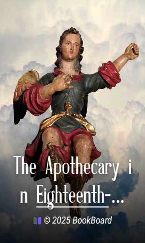 The Apothecary in Eighteenth-Century Williamsburg by Thomas K. Ford