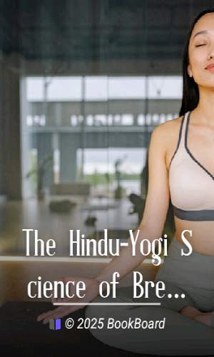 The Hindu-Yogi Science of Breath by William Walker Atkinson