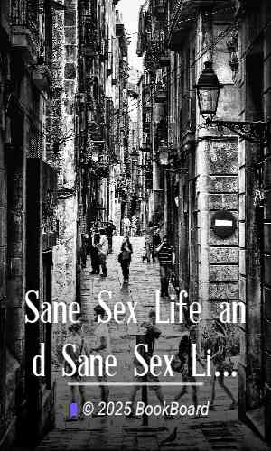 Sane Sex Life and Sane Sex Living by H. W. Long