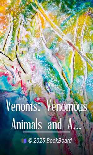Venoms: Venomous Animals and Antivenomous Serum-therapeutics by A. Calmette