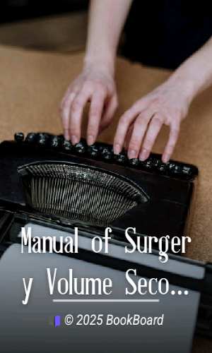 Manual of Surgery Volume Second: Extremities—Head—Neck. Sixth Edition. by Thomson et al.
