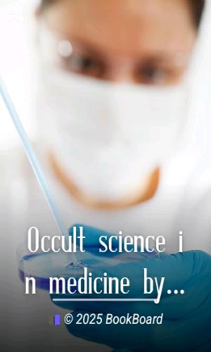 Occult science in medicine by Franz Hartmann