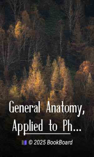General Anatomy, Applied to Physiology and Medicine, Vol. 1 (of 3) by Xavier Bichat